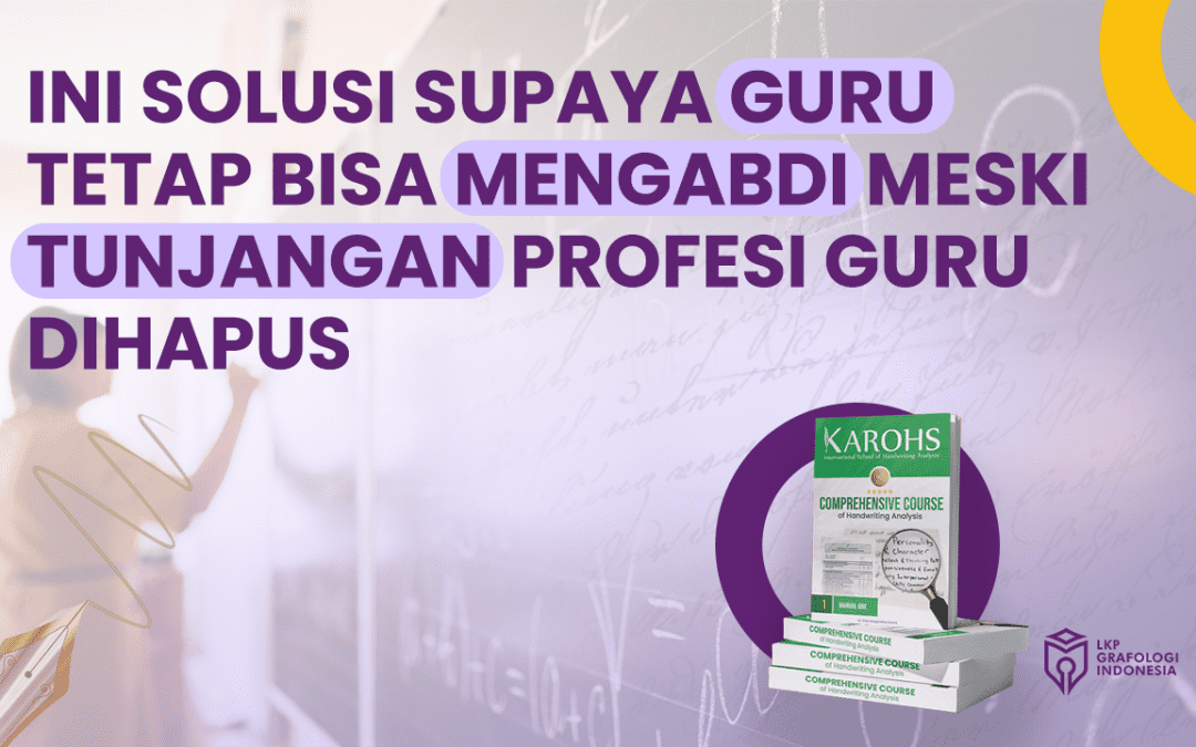 Solusi supaya Guru Tetap Bisa Mengabdi meski Tunjangan Profesi Guru Dihapus