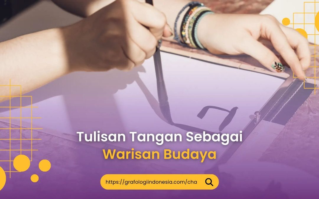 Tulisan Tangan Sebagai Warisan Budaya