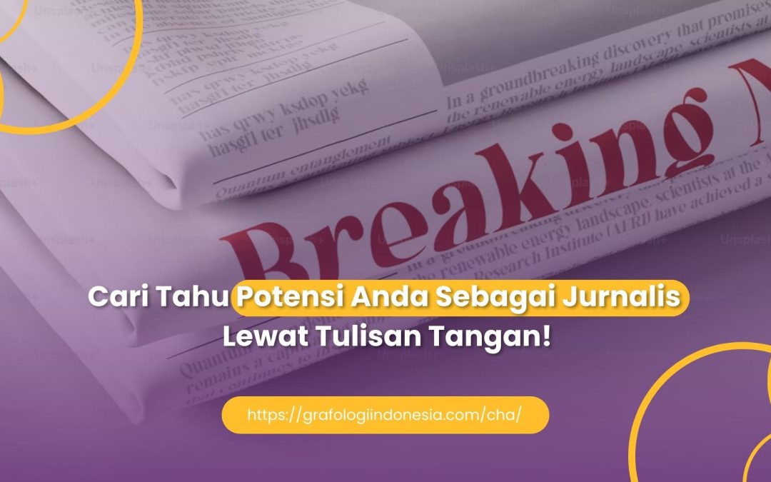 Cari Tahu Potensi Anda Sebagai Jurnalis Lewat Tulisan Tangan