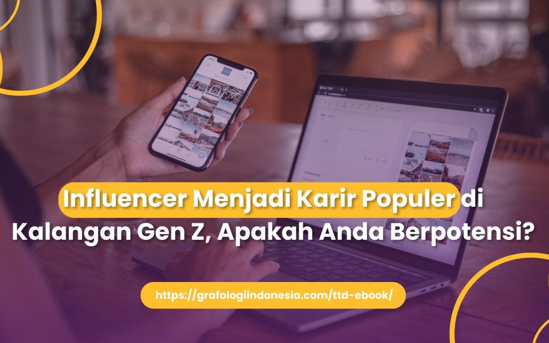 Influencer Menjadi Karir Populer di Kalangan Gen Z, Apakah Anda Berpotensi?