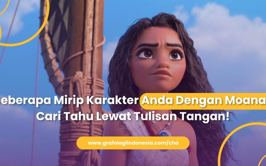Seberapa Mirip Karakter Anda dengan Moana? Cari Tahu Lewat Tulisan Tangan!