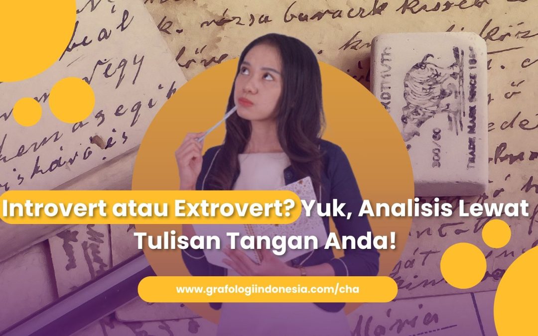 Introvert atau Extrovert? Yuk, Analisis Lewat Tulisan Tangan Anda!
