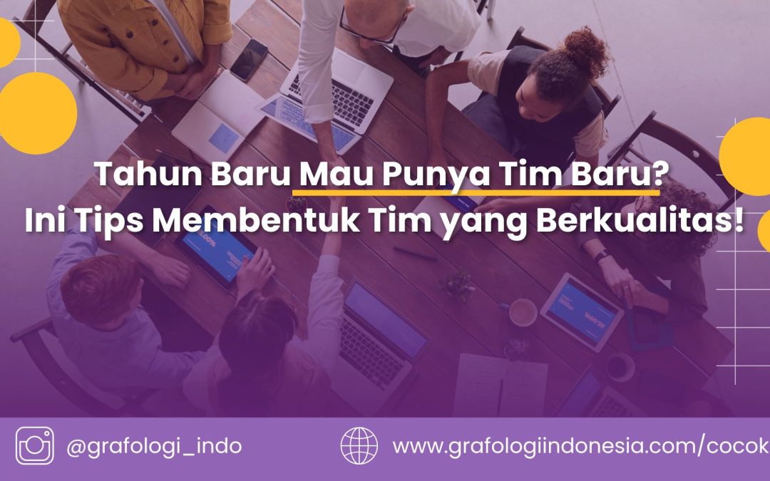 Tahun Baru Mau Punya Tim Baru? Ini Tips Membentuk Tim yang Berkualitas!