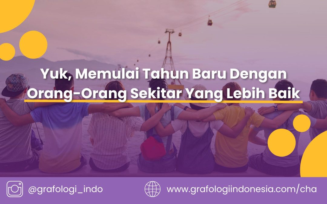 Yuk, Memulai Tahun Baru Dengan Orang-Orang Sekitar Yang Lebih Baik