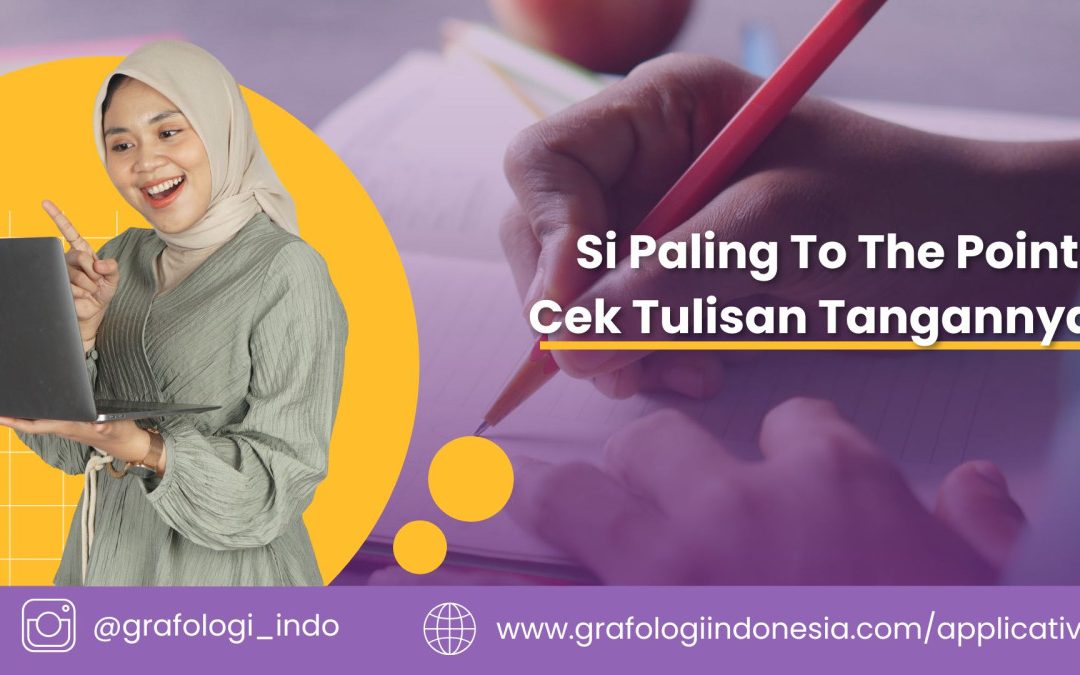 Si Paling To The Point! Cek Tulisan Tangannya